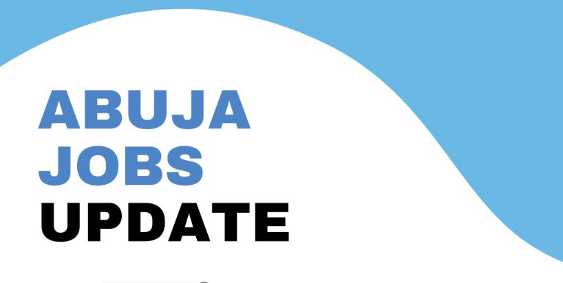 Recent Job Openings in Abuja 2023 Urgent Vacancies in Abuja