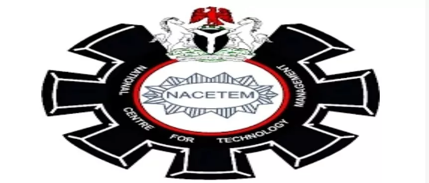 NACETEM Recruitment Form 2024/2025 Application Eligibility, Job Vacancies and Portal | www.nacetem.gov.ng